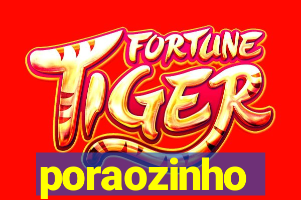 poraozinho