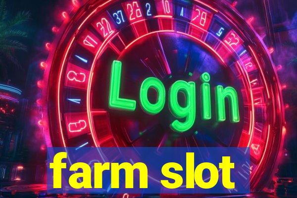 farm slot