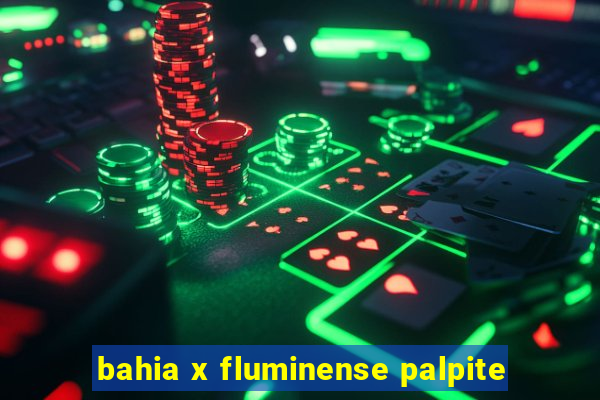 bahia x fluminense palpite