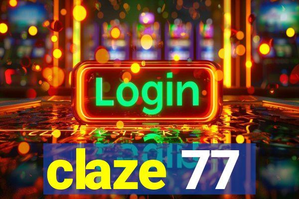 claze 77