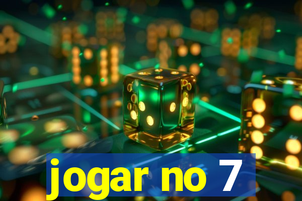 jogar no 7