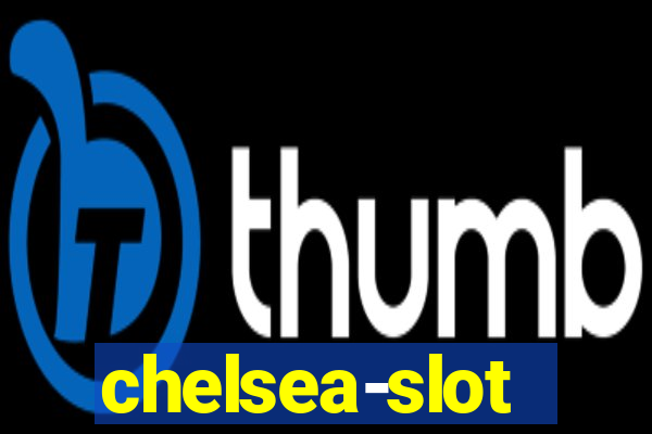 chelsea-slot