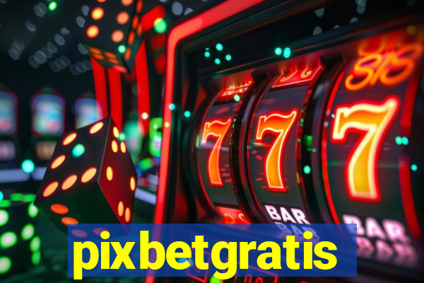 pixbetgratis