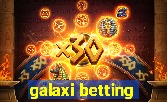 galaxi betting