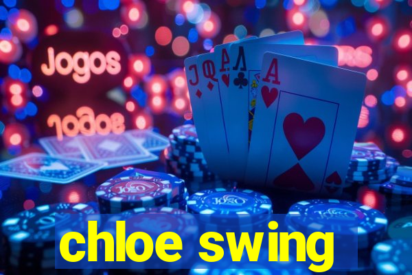 chloe swing