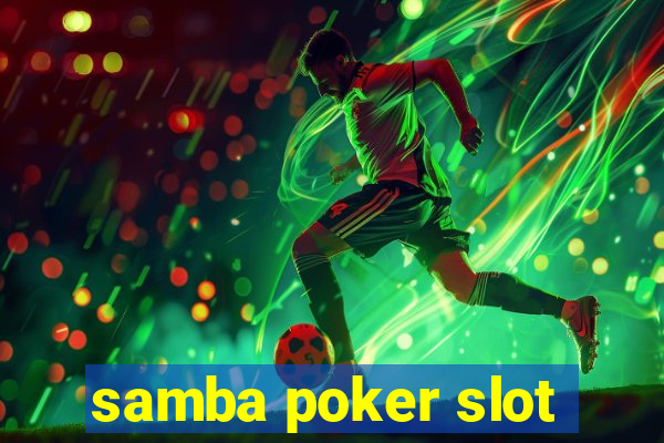 samba poker slot