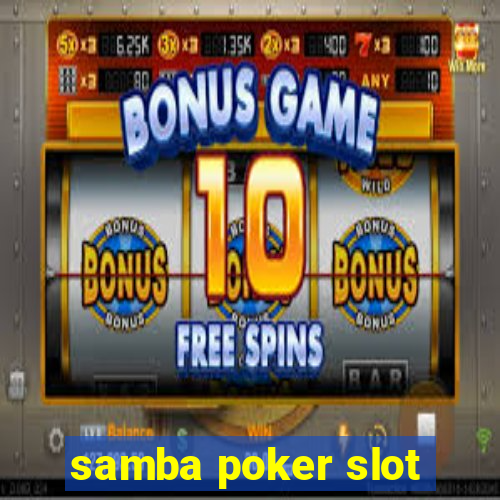 samba poker slot