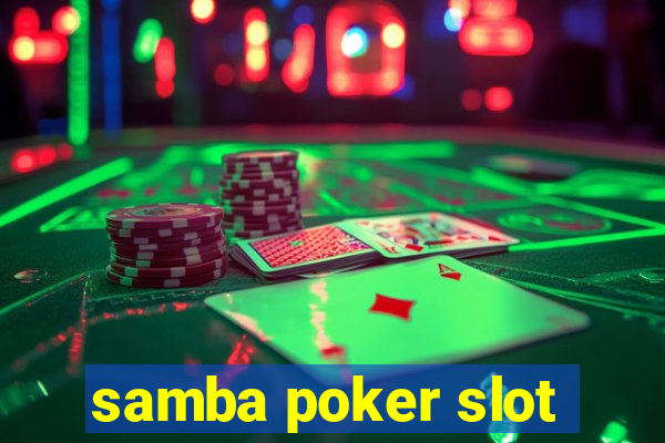 samba poker slot