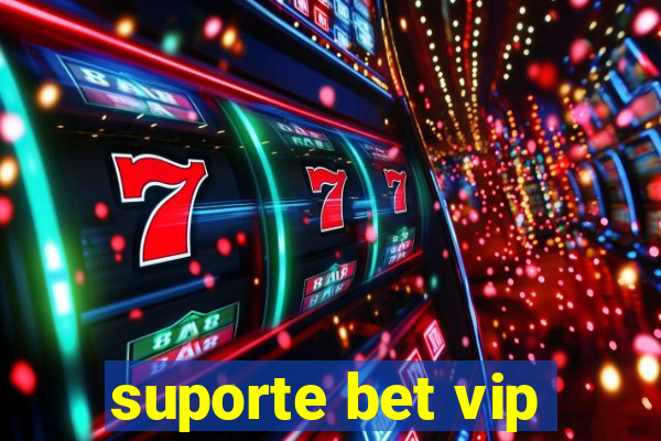 suporte bet vip