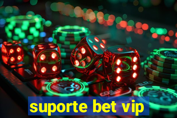 suporte bet vip