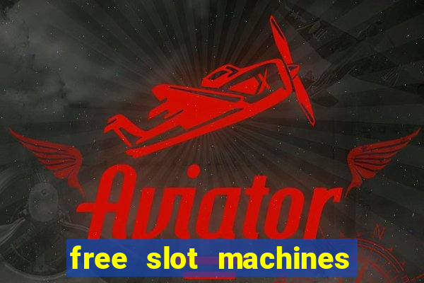 free slot machines with free spins and bonus