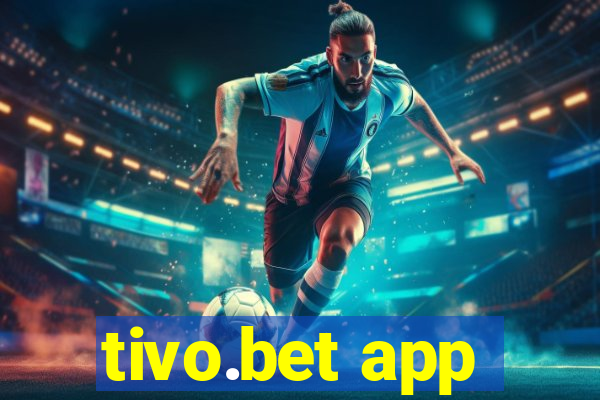 tivo.bet app