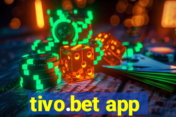 tivo.bet app