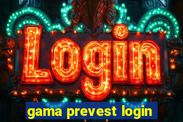 gama prevest login