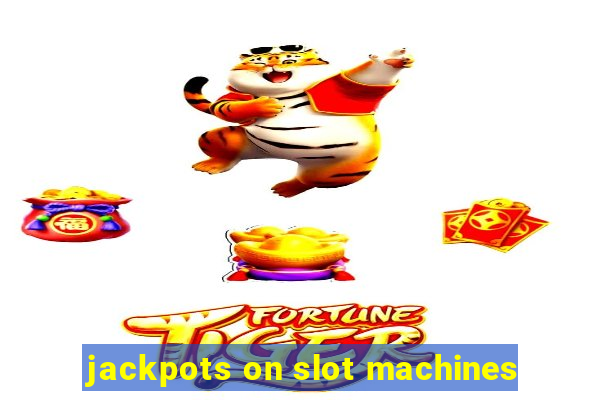 jackpots on slot machines