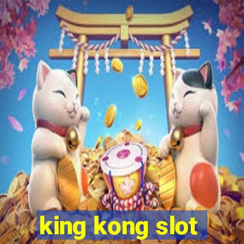 king kong slot