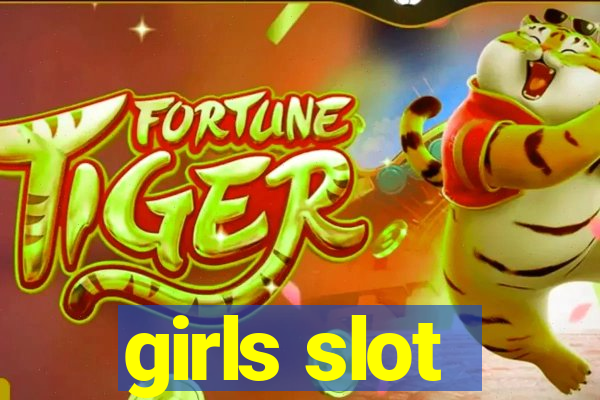 girls slot