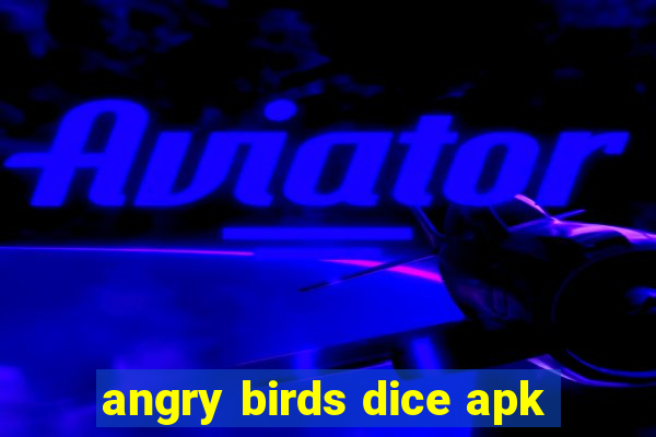 angry birds dice apk