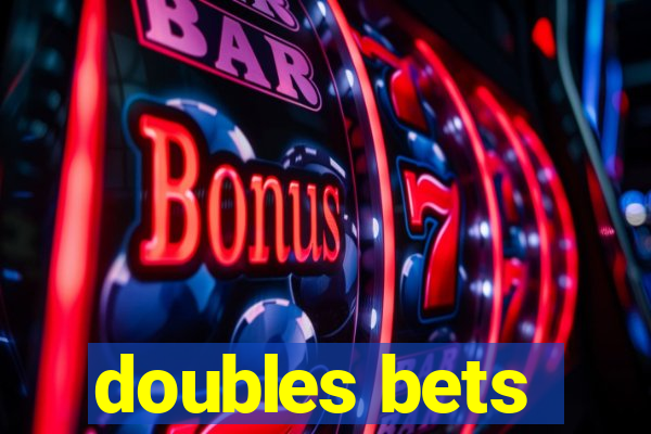 doubles bets