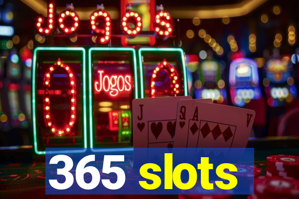 365 slots