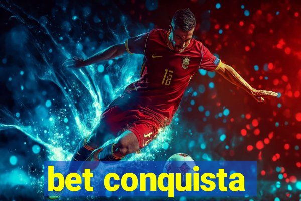 bet conquista