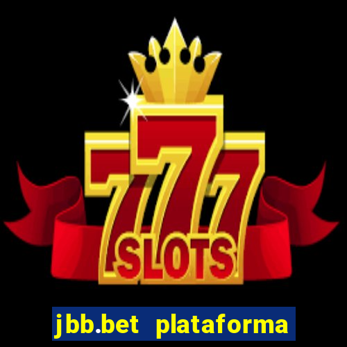 jbb.bet plataforma de jogos