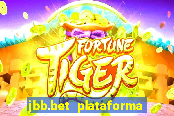 jbb.bet plataforma de jogos