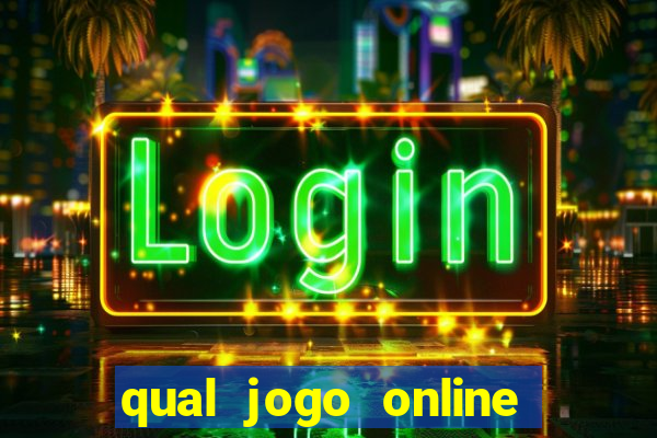 qual jogo online da mais dinheiro