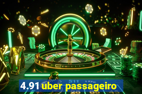 4.91 uber passageiro