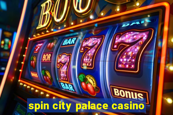 spin city palace casino