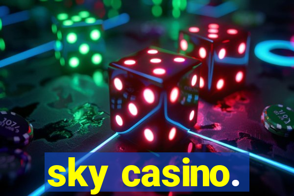 sky casino.