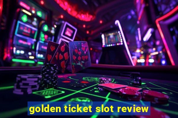 golden ticket slot review