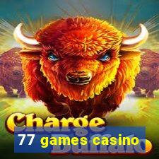 77 games casino