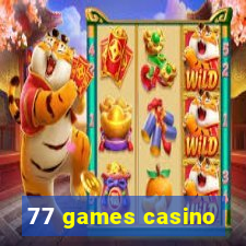 77 games casino