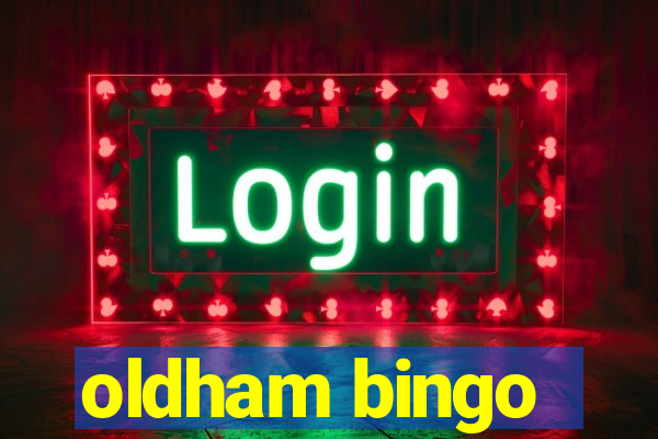 oldham bingo