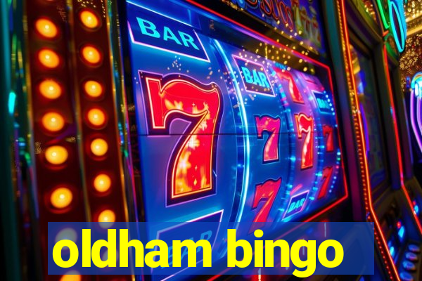 oldham bingo