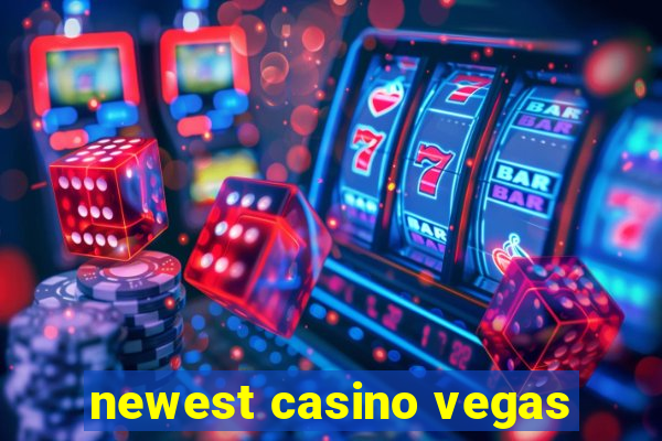 newest casino vegas