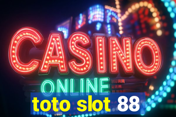 toto slot 88