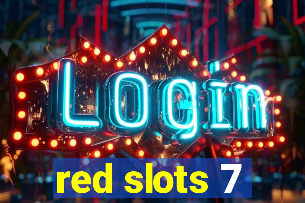 red slots 7