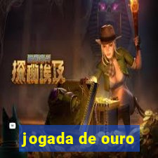 jogada de ouro