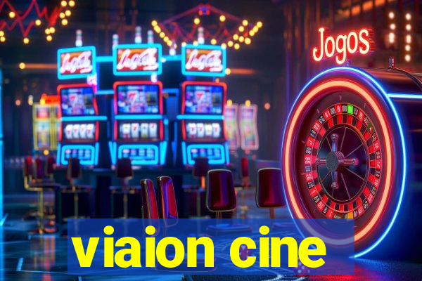 viaion cine