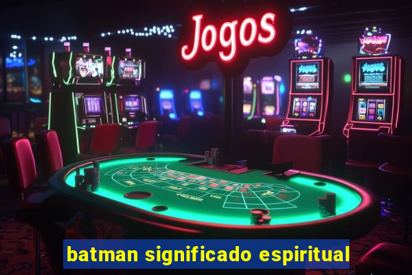 batman significado espiritual