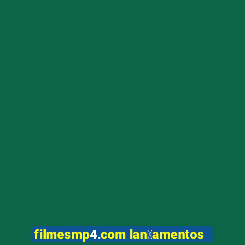 filmesmp4.com lan莽amentos