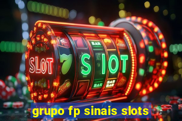 grupo fp sinais slots