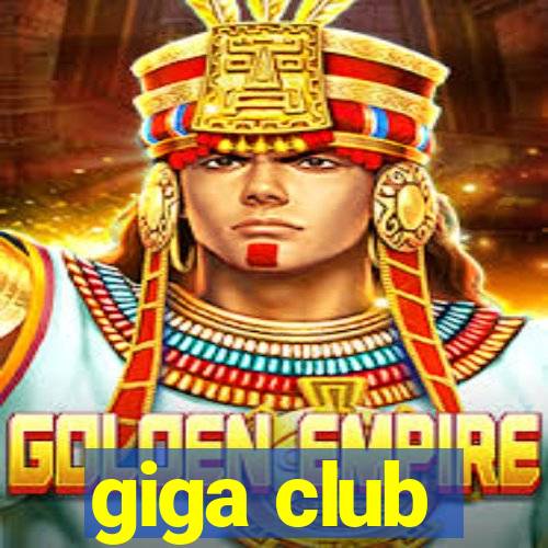 giga club