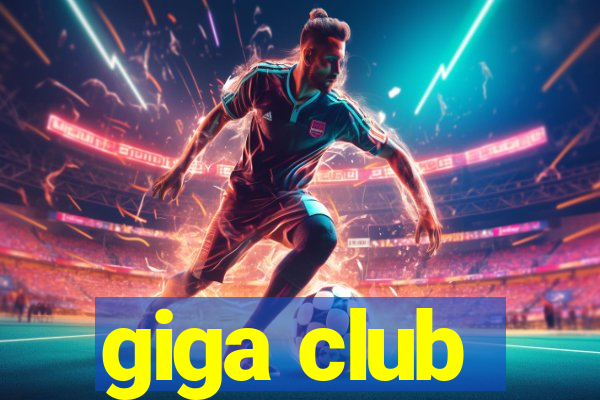 giga club