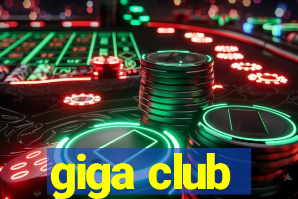 giga club