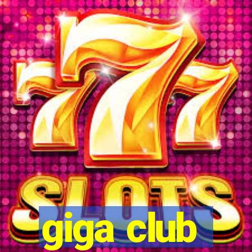 giga club