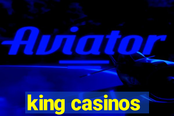 king casinos