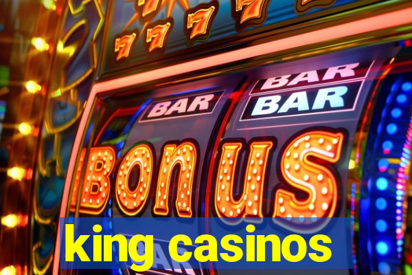 king casinos